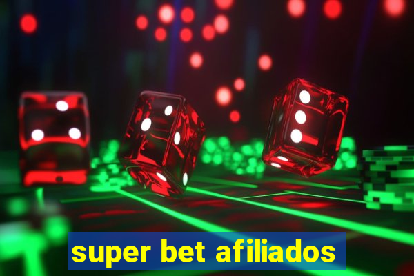 super bet afiliados